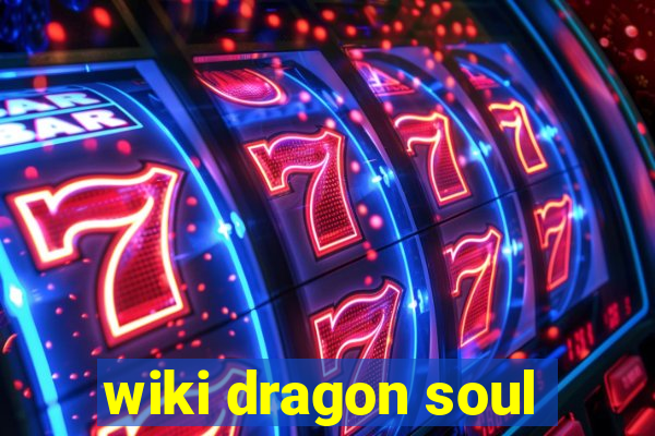 wiki dragon soul